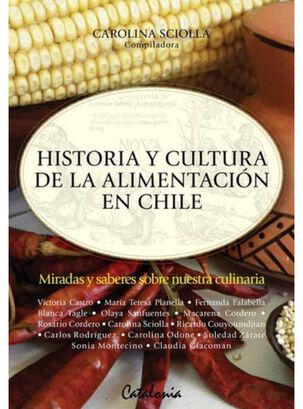 HISTORIA Y CULTURA DE LA ALIMENTACION EN CHILE,hi-res